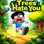 Play Trees Hate You now!